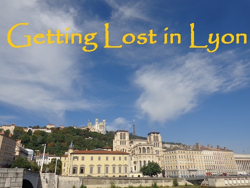 In Lyon? You should try to get lost in it