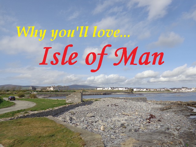 5 reasons why you’ll love the Isle of Man
